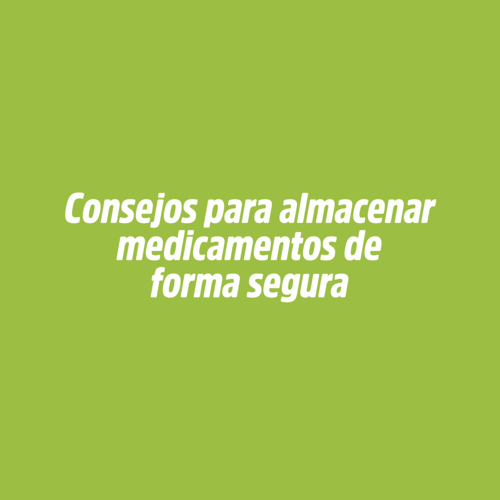 Consejos para almacenar medicamentos deforma segura