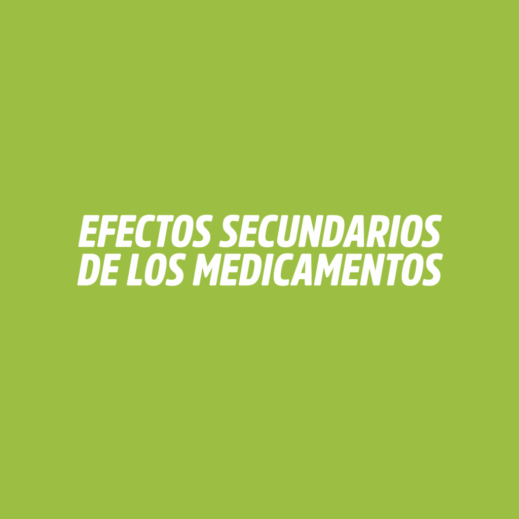 EFECTOS SECUNDARIOS DE LOS MEDICAMENTOS