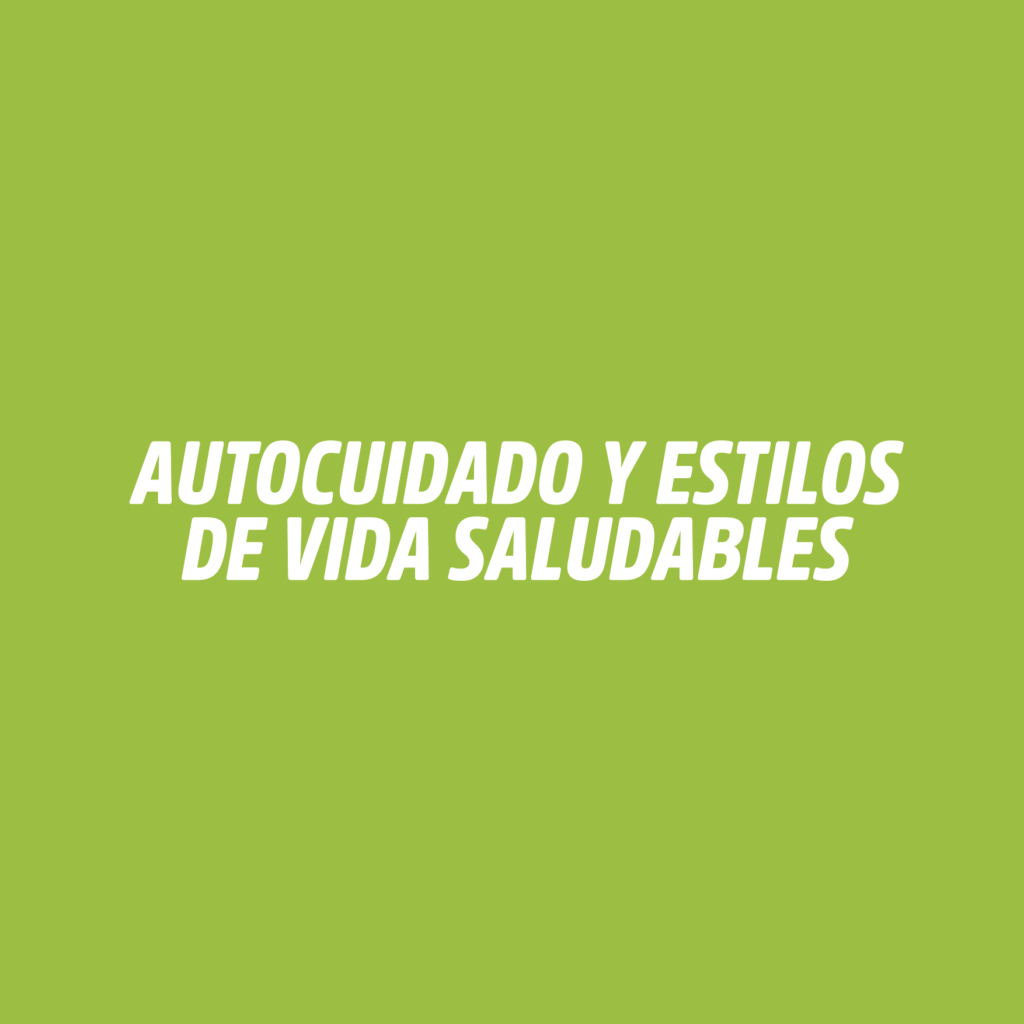 Autocuidado y estilos de vida saludables